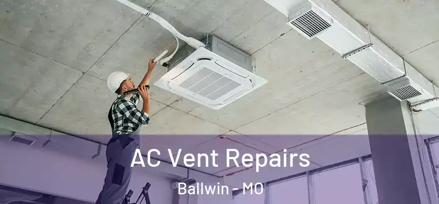  AC Vent Repairs Ballwin - MO