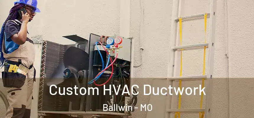  Custom HVAC Ductwork Ballwin - MO