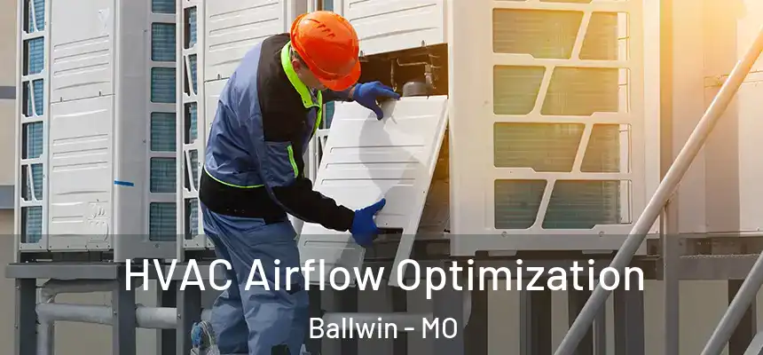 HVAC Airflow Optimization Ballwin - MO