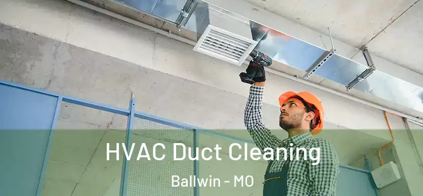  HVAC Duct Cleaning Ballwin - MO