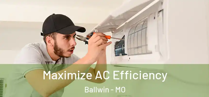 Maximize AC Efficiency Ballwin - MO