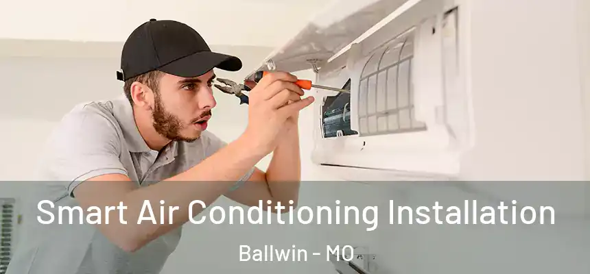  Smart Air Conditioning Installation Ballwin - MO