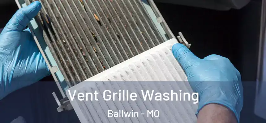 Vent Grille Washing Ballwin - MO
